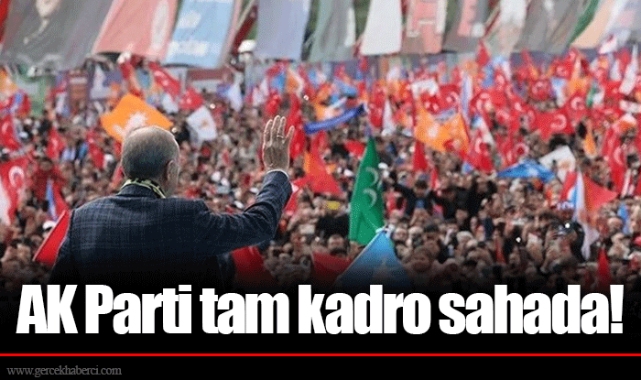 AK Parti tam kadro sahada!