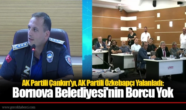 AK Partili Çankırı'yı, AK Parti'nin Grup Başkanvekili Yalanladı: Bornova Belediyesi'nin Borcu Yok