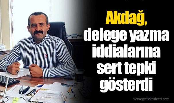 Akdağ, delege yazma iddialarına sert tepki gösterdi