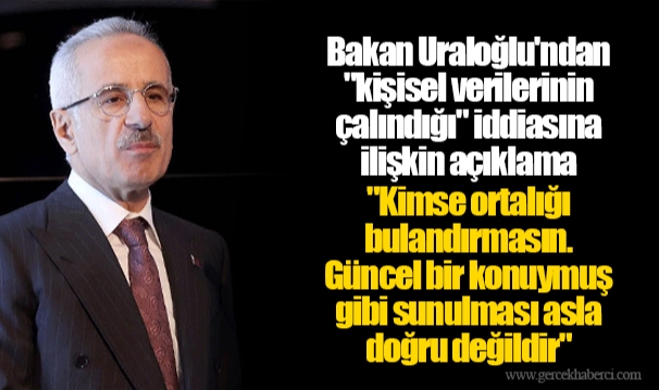 Bakan Uraloğlu'ndan "kişisel verilerinin çalındığı" iddiasına ilişkin açıklama