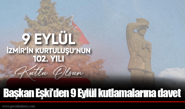 Başkan Eşki’den 9 Eylül kutlamalarına davet