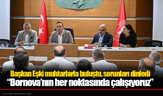 Başkan Eşki muhtarlarla buluştu, sorunları dinledi