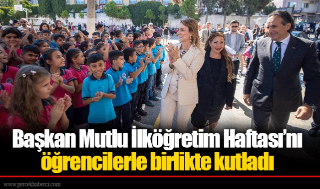 Başkan Mutlu İlköğretim Haftası’nı öğrencilerle birlikte kutladı