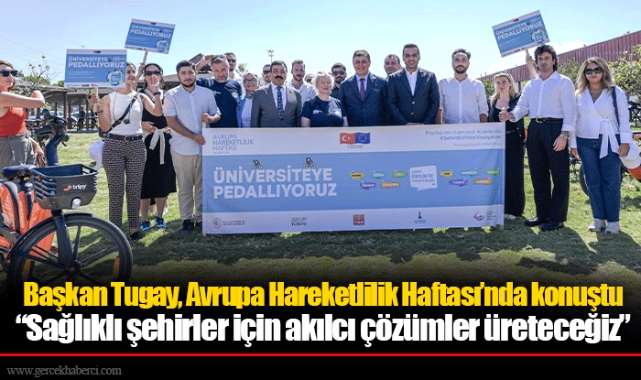 Başkan Tugay, Avrupa Hareketlilik Haftası’nda konuştu  “Sağlıklı şehirler için akılcı çözümler üreteceğiz”