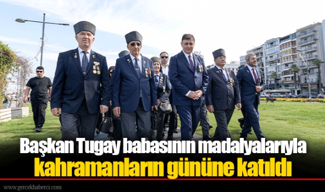 Başkan Tugay babasının madalyalarıyla kahramanların gününe katıldı