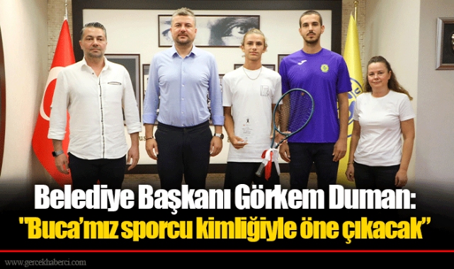 Belediye Başkanı Görkem Duman: "Buca’mız sporcu kimliğiyle öne çıkacak”