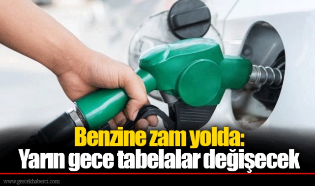 Benzine zam yolda: Yarın gece tabelalar değişecek