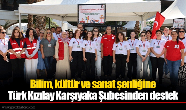 Bilim, kültür ve sanat şenliğine Türk Kızılay Karşıyaka Şubesinden destek