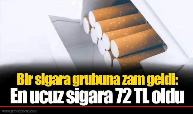 Bir sigara grubuna zam geldi: En ucuz sigara 72 TL oldu