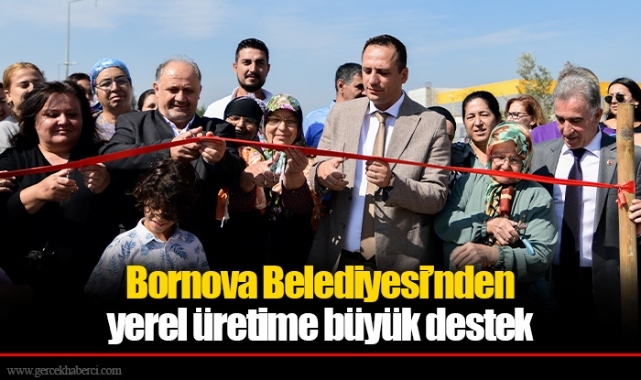 Bornova Belediyesi’nden yerel üretime büyük destek
