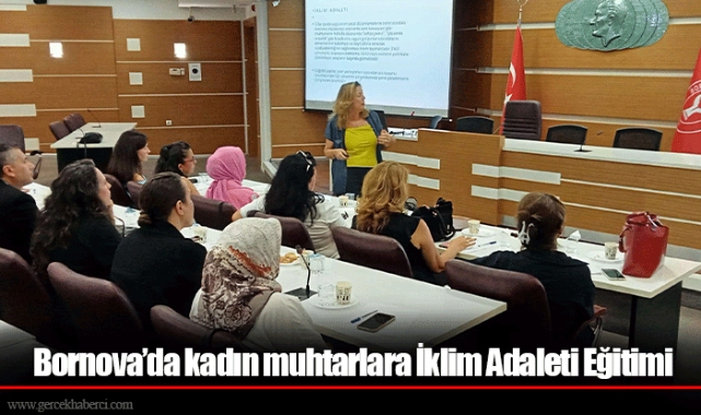 Bornova’da kadın muhtarlara İklim Adaleti Eğitimi
