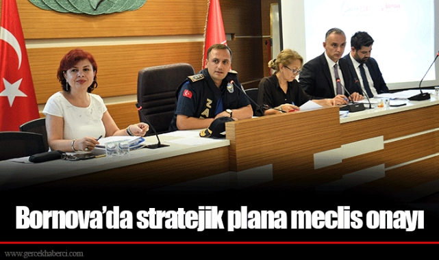 Bornova’da stratejik plana meclis onayı