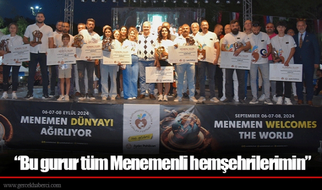 “Bu gurur tüm Menemenli hemşehrilerimin”
