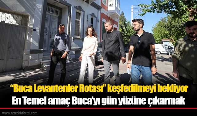 “Buca Levantenler Rotası” keşfedilmeyi bekliyor