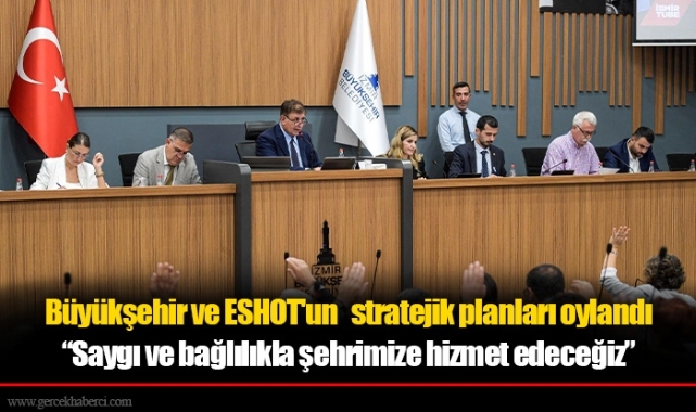 Büyükşehir ve ESHOT'un   stratejik planları oylandı
