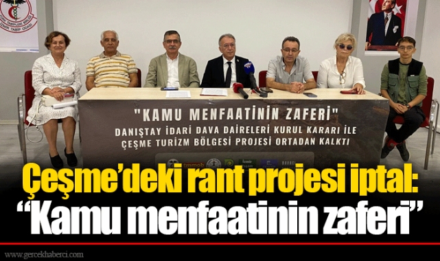 Çeşme’deki rant projesi iptal: “Kamu menfaatinin zaferi”