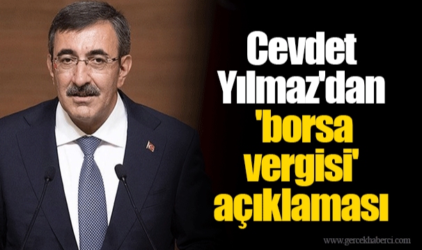 Cevdet Yılmaz'dan 'borsa vergisi' açıklaması