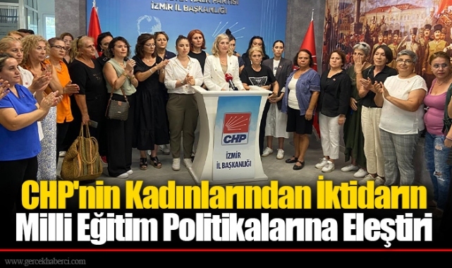 CHP'nin Kadınlarından İktidarın Milli Eğitim Politikalarına Eleştiri