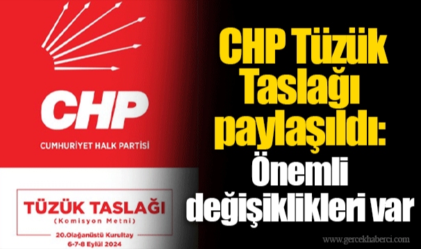 CHP Tüzük Taslağı paylaşıldı: Önemli değişiklikleri var