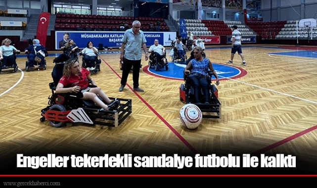 Engeller tekerlekli sandalye futbolu ile kalktı
