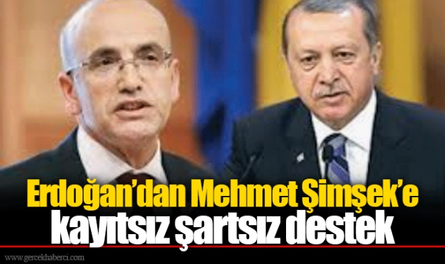 Erdoğan’dan Mehmet Şimşek’e kayıtsız şartsız destek