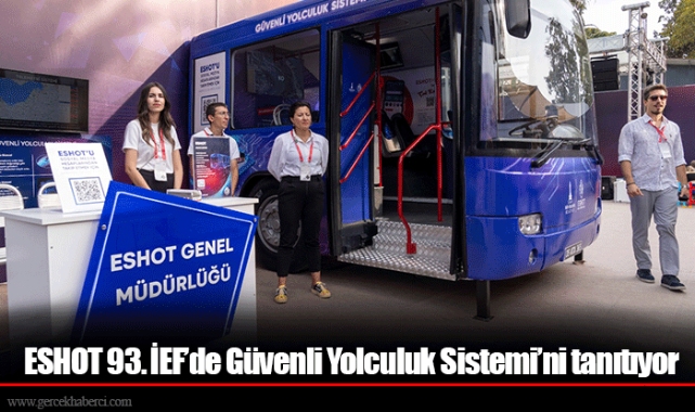 ESHOT 93. İEF’de Güvenli Yolculuk Sistemi’ni tanıtıyor