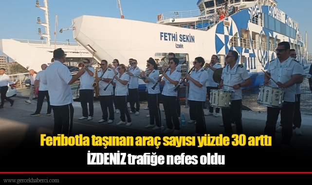 Feribotla taşınan araç sayısı yüzde 30 arttı