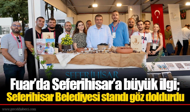 Fuar’da Seferihisar’a büyük ilgi; Seferihisar Belediyesi standı göz doldurdu