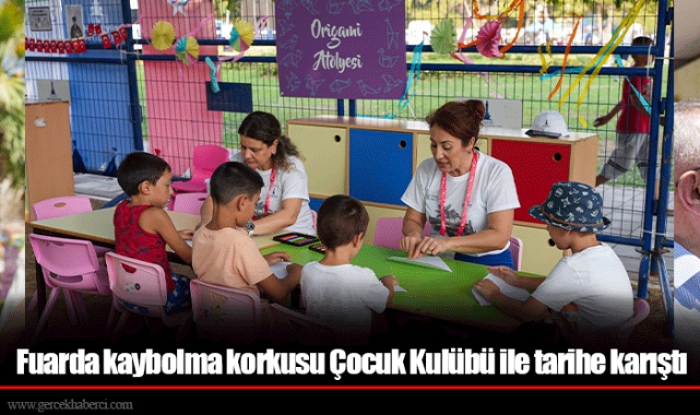 Fuarda kaybolma korkusu Çocuk Kulübü ile tarihe karıştı