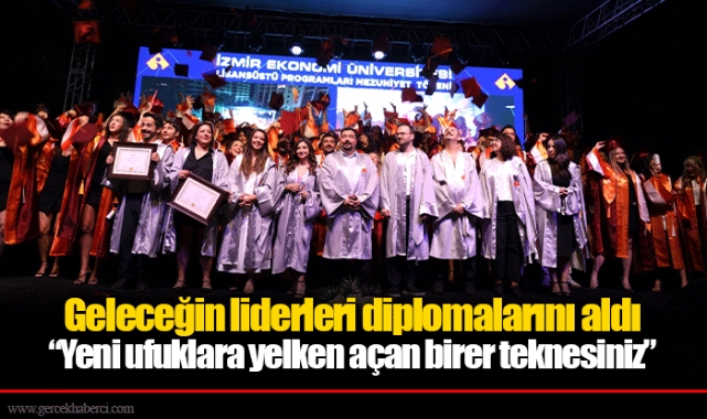 Geleceğin liderleri diplomalarını aldı “Yeni ufuklara yelken açan birer teknesiniz”