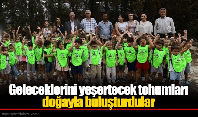 Geleceklerini yeşertecek tohumları doğayla buluşturdular