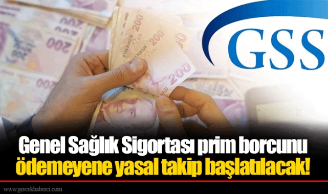 Genel Sağlık Sigortası prim borcunu ödemeyene yasal takip başlatılacak!