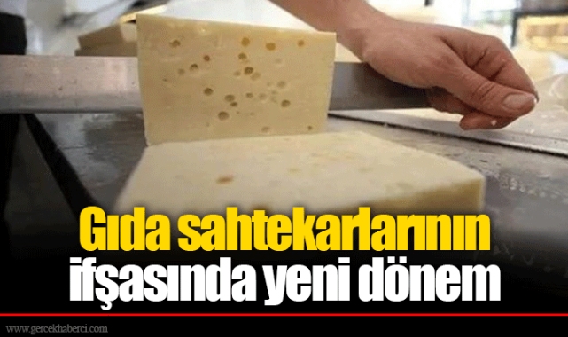 Gıda sahtekarlarının ifşasında yeni dönem
