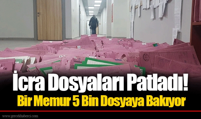 İcra Dosyaları Patladı! Bir Memur 5 Bin Dosyaya Bakıyor