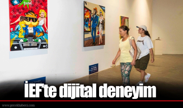 İEF’te dijital deneyim