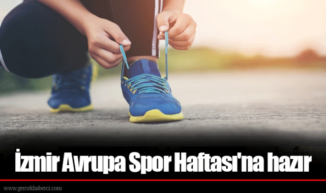 İzmir Avrupa Spor Haftası'na hazır
