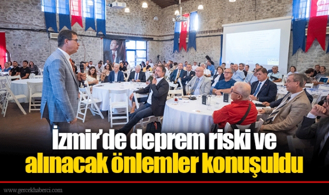İzmir’de deprem riski ve alınacak önlemler konuşuldu