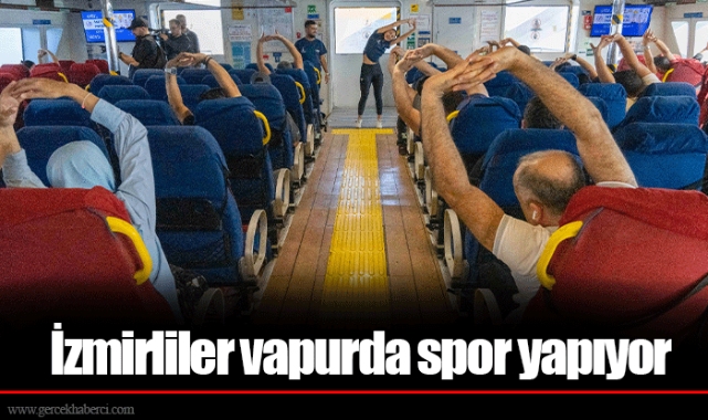 İzmirliler vapurda spor yapıyor