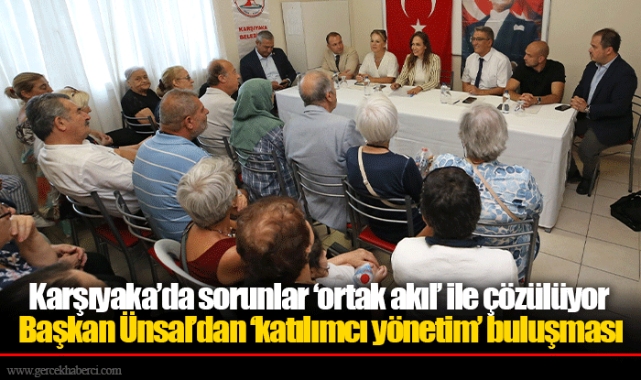 Karşıyaka’da sorunlar ‘ortak akıl’ ile çözülüyor