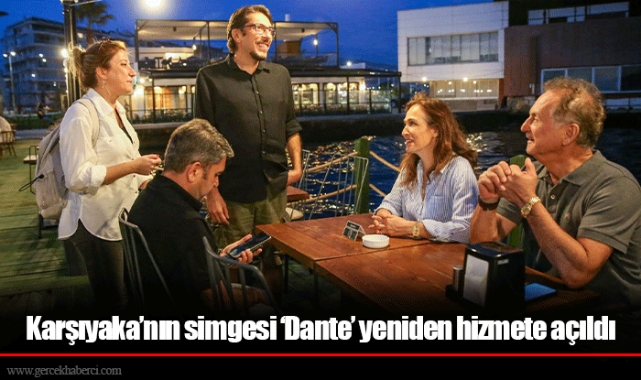 Karşıyaka’nın simgesi ‘Dante’ yeniden hizmete açıldı