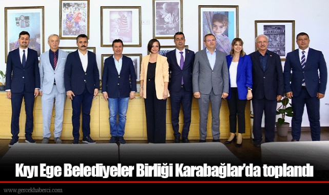 Kıyı Ege Belediyeler Birliği Karabağlar’da toplandı
