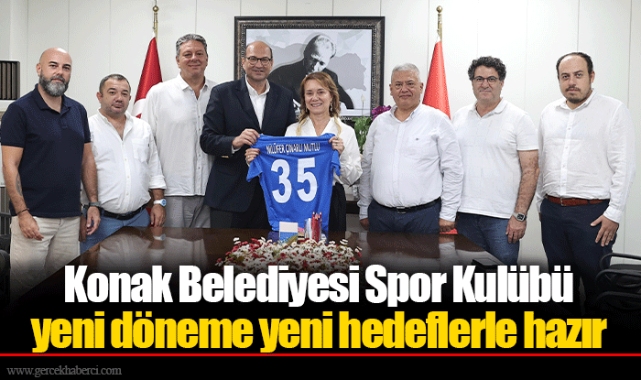 Konak Belediyesi Spor Kulübü yeni döneme yeni hedeflerle hazır