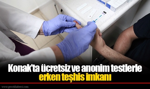 Konak’ta ücretsiz ve anonim testlerle erken teşhis imkanı