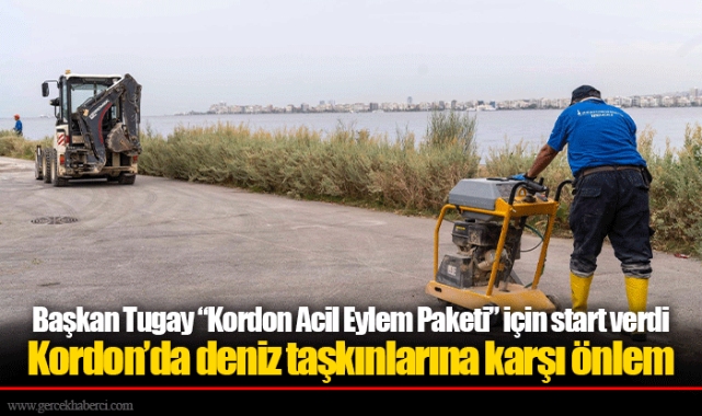Kordon’da deniz taşkınlarına karşı önlem