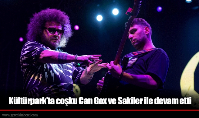 Kültürpark’ta coşku Can Gox ve Sakiler ile devam etti