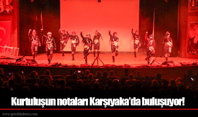 Kurtuluşun notaları Karşıyaka’da buluşuyor!