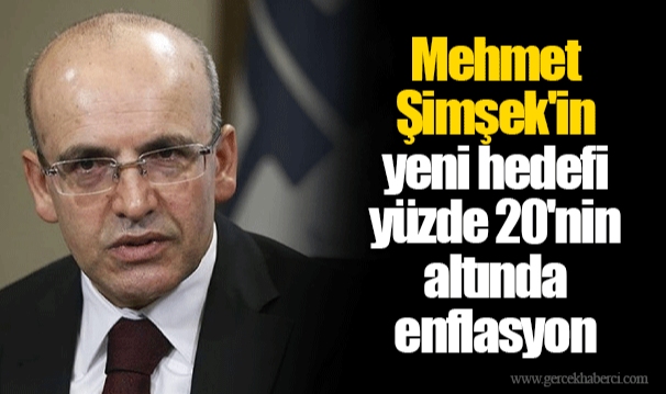 Mehmet Şimşek'in yeni hedefi yüzde 20'nin altında enflasyon