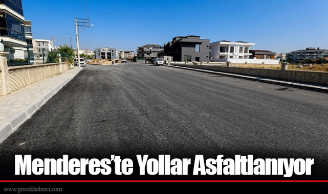 Menderes’te Yollar Asfaltlanıyor