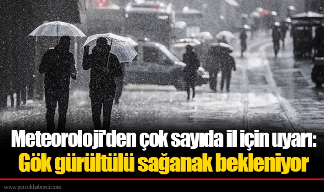 Meteoroloji'den çok sayıda il için uyarı: Gök gürültülü sağanak bekleniyor