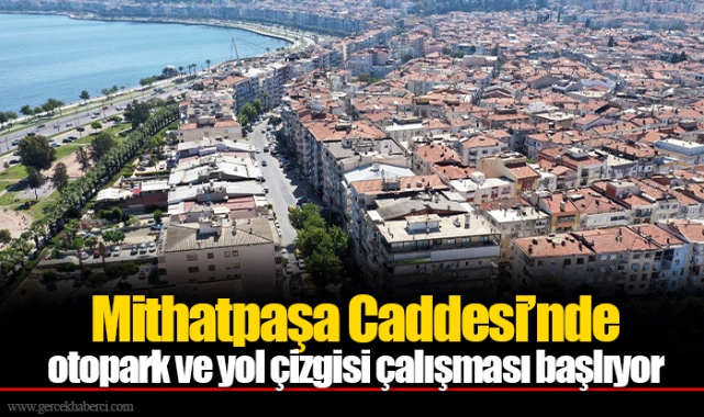 Mithatpaşa Caddesi’nde otopark ve yol çizgisi çalışması başlıyor
